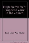 Hispanic Women Prophetic Voice in the Church
