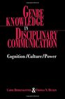 Genre Knowledge in Disciplinary Communication Cognition/culture/power