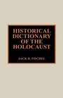 Historical Dictionary of the Holocaust