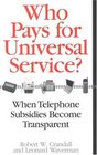 Who Pays for Universal Service When Telephone Subsidies Become Transparent