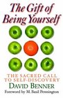 The Gift of Being Yourself The Sacred Call to SelfDiscovery