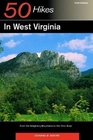 50 Hikes in West Virginia From the Allegheny Mountains to the Ohio River