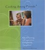 Cooking Among Friends Meal Planning and Preparation Delightfully Simplified