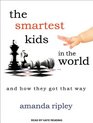 The Smartest Kids in the World And How They Got That Way
