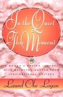 In the Quiet of This Moment A Women's Prayer Journal With Selected Quotes from Inspirational Writers