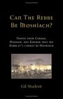 Can the Rebbe Be Moshiach Proofs from Gemara Midrash and Rambam That the Rebbe Ztl Cannot Be Moshiach