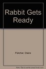 Rabbit Gets Ready