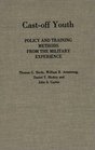 Castoff Youth  Policy and Training Methods from the Military Experience