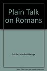 Plain Talk on Romans