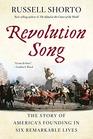 Revolution Song The Story of America's Founding in Six Remarkable Lives