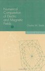 Numerical Computation Of Electric and Magnetic Fields