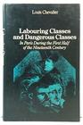 Labouring classes and dangerous classes In Paris during the first half of the nineteenth century