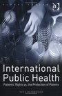 International Public Health Patients' Rights Vs the Protection of Patents