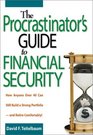 The Procrastinator's Guide to Financial Security How Anyone Over 40 Can Still Build a Strong Portfolioand Retire Comfortably