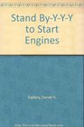 Stand BYYY To Start Engines