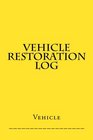 Vehicle Restoration Log Yellow Cover