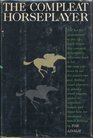 The compleat horseplayer