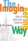 The Imagineering Way  Ideas to Ignite Your Creativity