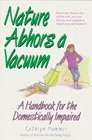 Nature Abhors a Vacuum: A Handbook for the Domestically Impaired