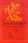 You can pray as you ought