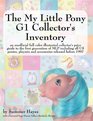 The My Little Pony G1 Collector's Inventory An Unofficial Full Color Illustrated Collector's Price Guide