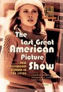 The Last Great American Picture Show  New Hollywood Cinema in the 1970s