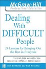 Dealing with Difficult People  24 lessons for Bringing Out the Best in Everyone