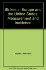 Strikes in Europe and the United States Measurement and Incidence