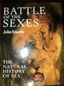 Battle of the Sexes The Natural History of Sex