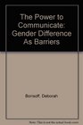 The Power to Communicate Gender Difference As Barriers