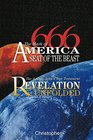 666 The Mark of AmericaSeat of the Beast The Apostle John's New Testament Revelation Unfolded