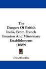 The Dangers Of British India From French Invasion And Missionary Establishments