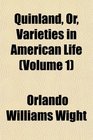 Quinland Or Varieties in American Life