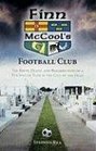 Finn McCool's Football Club The Birth Death and Resurrection of a Pub Soccer Team in the City of the Dead