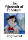 The Fifteenth of February