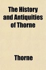 The History and Antiquities of Thorne