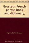 Grosset's French Phrase Book and Dictionary
