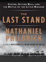 The Last Stand: Custer, Sitting Bull, and the Battle of the Little Bighorn (Large Print)