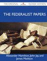 The Federalist Papers  The Original Classic Edition