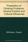 Prevention of Drinking Problems Alcohol Control and Cultural Influences