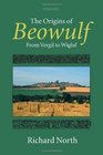 The Origins of Beowulf From Vergil to Wiglaf