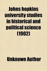Johns Hopkins University Studies in Historical and Political Science