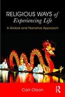 Religious Ways of Experiencing Life A Global and Narrative Approach