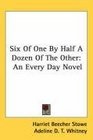 Six Of One By Half A Dozen Of The Other An Every Day Novel