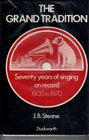 The Grand Tradition Seventy Years of Singing on Record  19001970