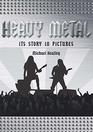 Heavy Metal The Story in Pictures