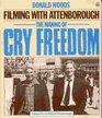 Filming With Attenborough The Making of Cry Freedom