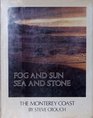 Fog  Sun Sea  Stone  The Monterey Coast