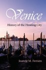 Venice History of the Floating City