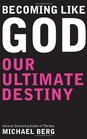 Becoming Like God Our Ultimate Destiny